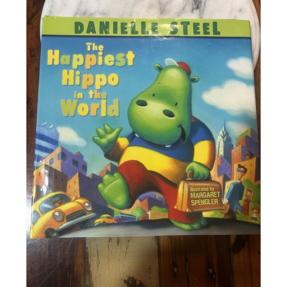 The Happiest Hippo in the World by Danielle Steel Illustrated Hardcover 1st Ed